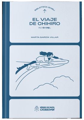 LIB BIBLIOTECA GHIBLI: EL VIAJE DE CHIHIRO