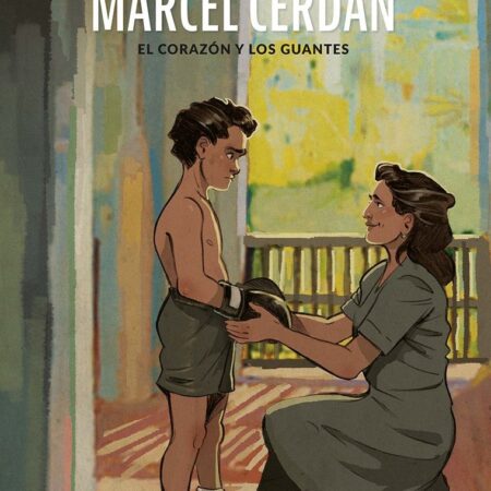 COM MARCEL CERDAN. EL CORAZON Y LOS GUANTES